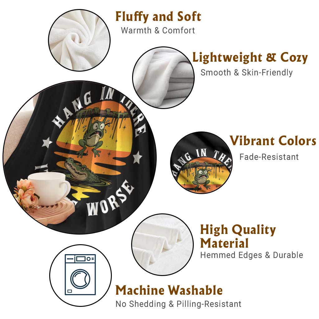 Hang In There It Gets Worse Throw Blanket Funny Frog TS12 Print Your Wear