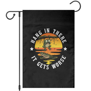 Hang In There It Gets Worse Garden Flag Funny Frog TS12 Black Print Your Wear