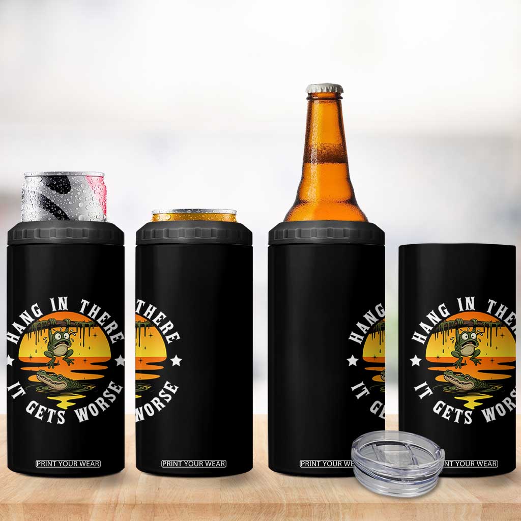 Hang In There It Gets Worse 4 in 1 Can Cooler Tumbler Funny Frog TS12 Print Your Wear
