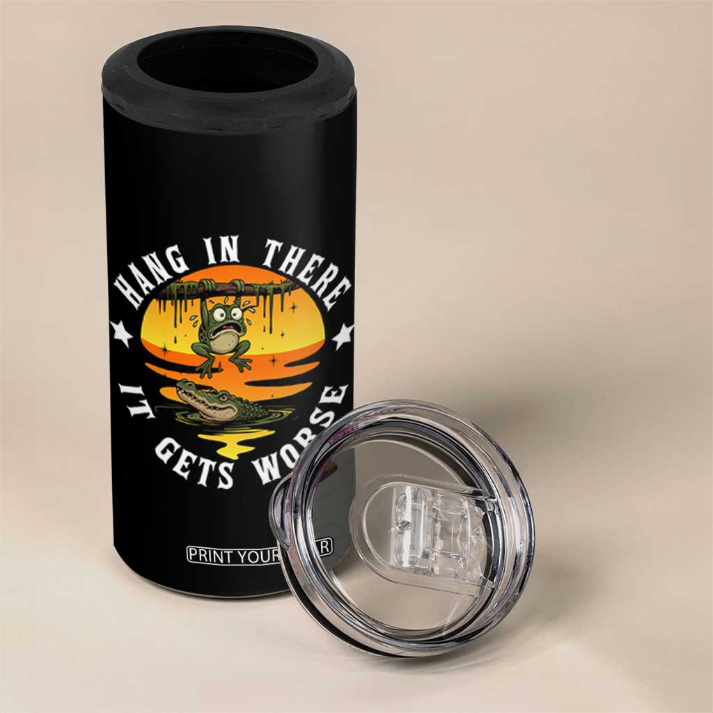 Hang In There It Gets Worse 4 in 1 Can Cooler Tumbler Funny Frog TS12 Print Your Wear