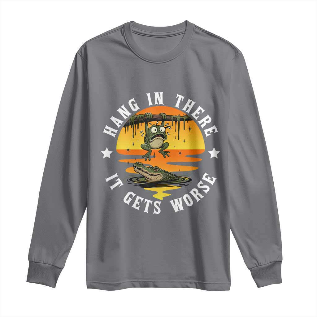 Hang In There It Gets Worse Long Sleeve Shirt Funny Frog TS12 Charcoal Print Your Wear