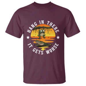 Hang In There It Gets Worse T Shirt Funny Frog TS12 Maroon Print Your Wear