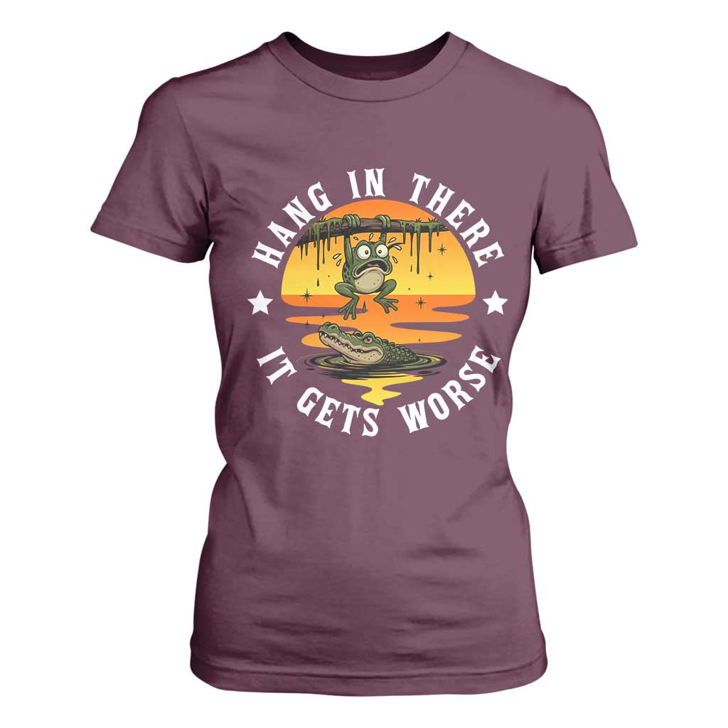 Hang In There It Gets Worse T Shirt For Women Funny Frog TS12 Maroon Print Your Wear