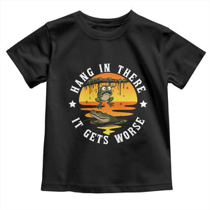 Hang In There It Gets Worse Toddler T Shirt Funny Frog TS12 Black Print Your Wear
