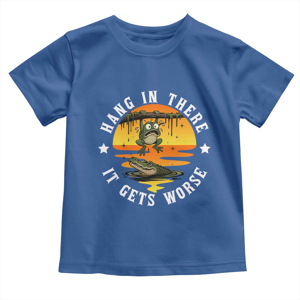 Hang In There It Gets Worse Toddler T Shirt Funny Frog TS12 Royal Blue Print Your Wear