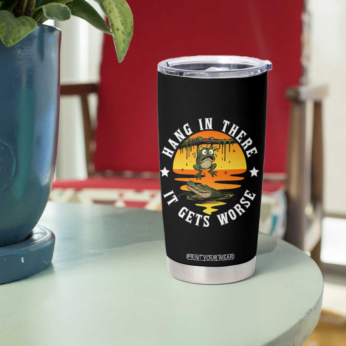 Hang In There It Gets Worse Tumbler Cup Funny Frog TS12 Print Your Wear