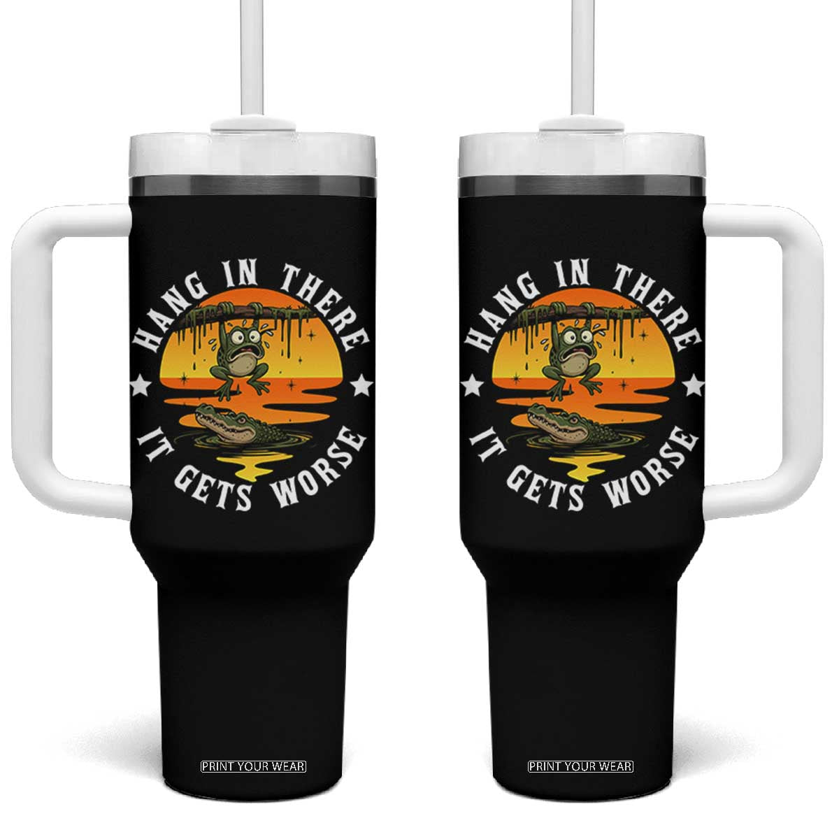 Hang In There It Gets Worse Tumbler With Handle Funny Frog TS12 One Size: 40 oz Black Print Your Wear