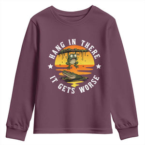Hang In There It Gets Worse Youth Sweatshirt Funny Frog TS12 Maroon Print Your Wear
