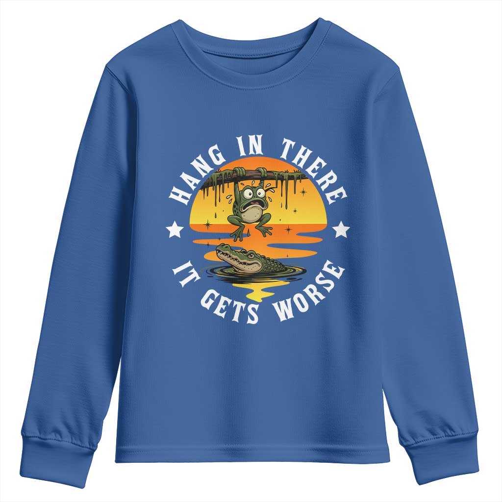 Hang In There It Gets Worse Youth Sweatshirt Funny Frog TS12 Royal Blue Print Your Wear