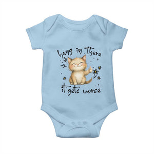 Hang In There It Gets Worse Baby Onesie Cat Lover TS12 Light Blue Print Your Wear