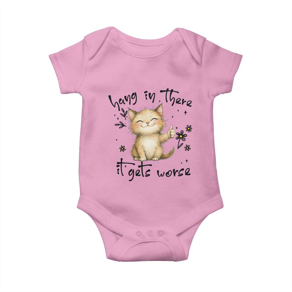 Hang In There It Gets Worse Baby Onesie Cat Lover TS12 Light Pink Print Your Wear