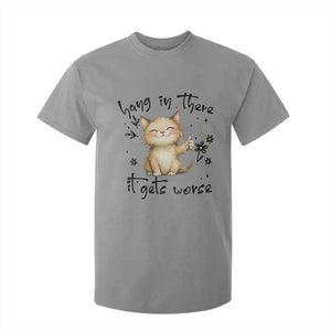 Hang In There It Gets Worse T Shirt For Kid Cat Lover TS12 Sport Gray Print Your Wear