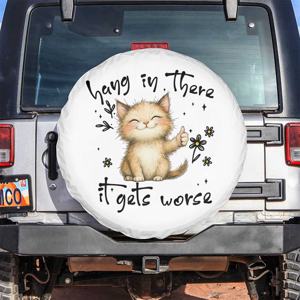 Hang In There It Gets Worse Spare Tire Cover Cat Lover TS12 No hole White Print Your Wear