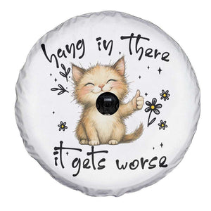 Hang In There It Gets Worse Spare Tire Cover Cat Lover TS12 Print Your Wear