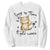 Hang In There It Gets Worse Sweatshirt Cat Lover TS12 White Print Your Wear