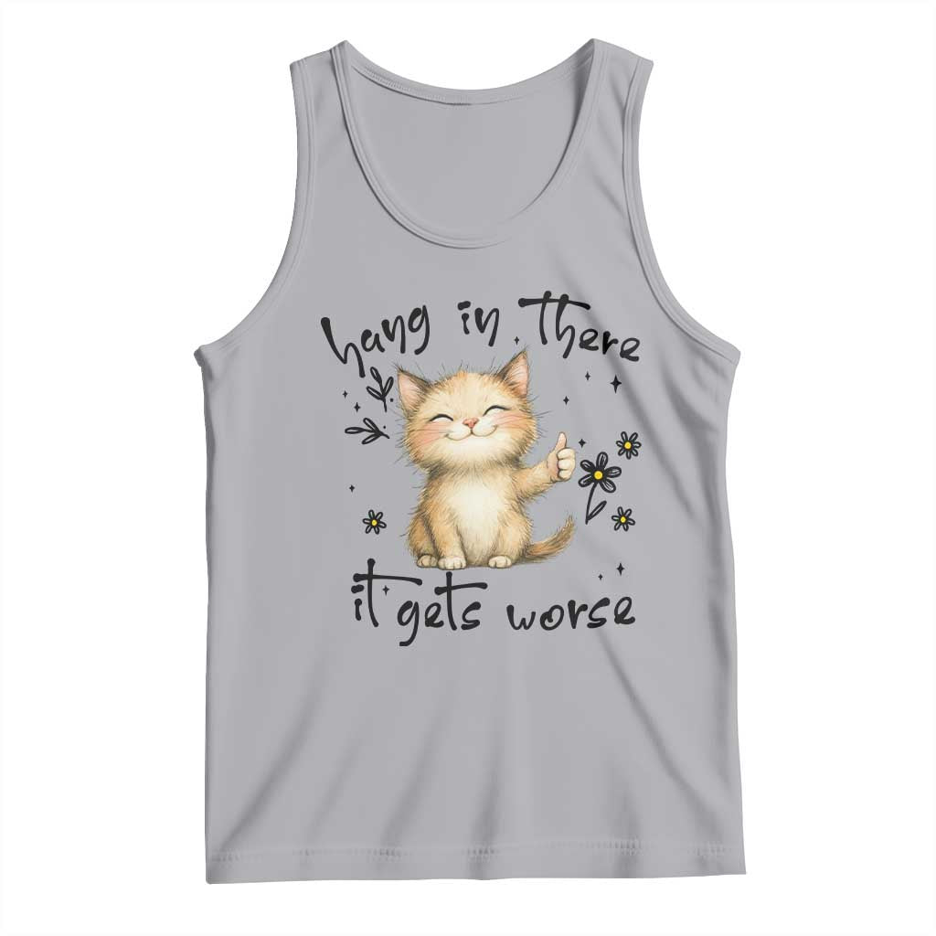Hang In There It Gets Worse Tank Top Cat Lover TS12 Athletic Heather Print Your Wear