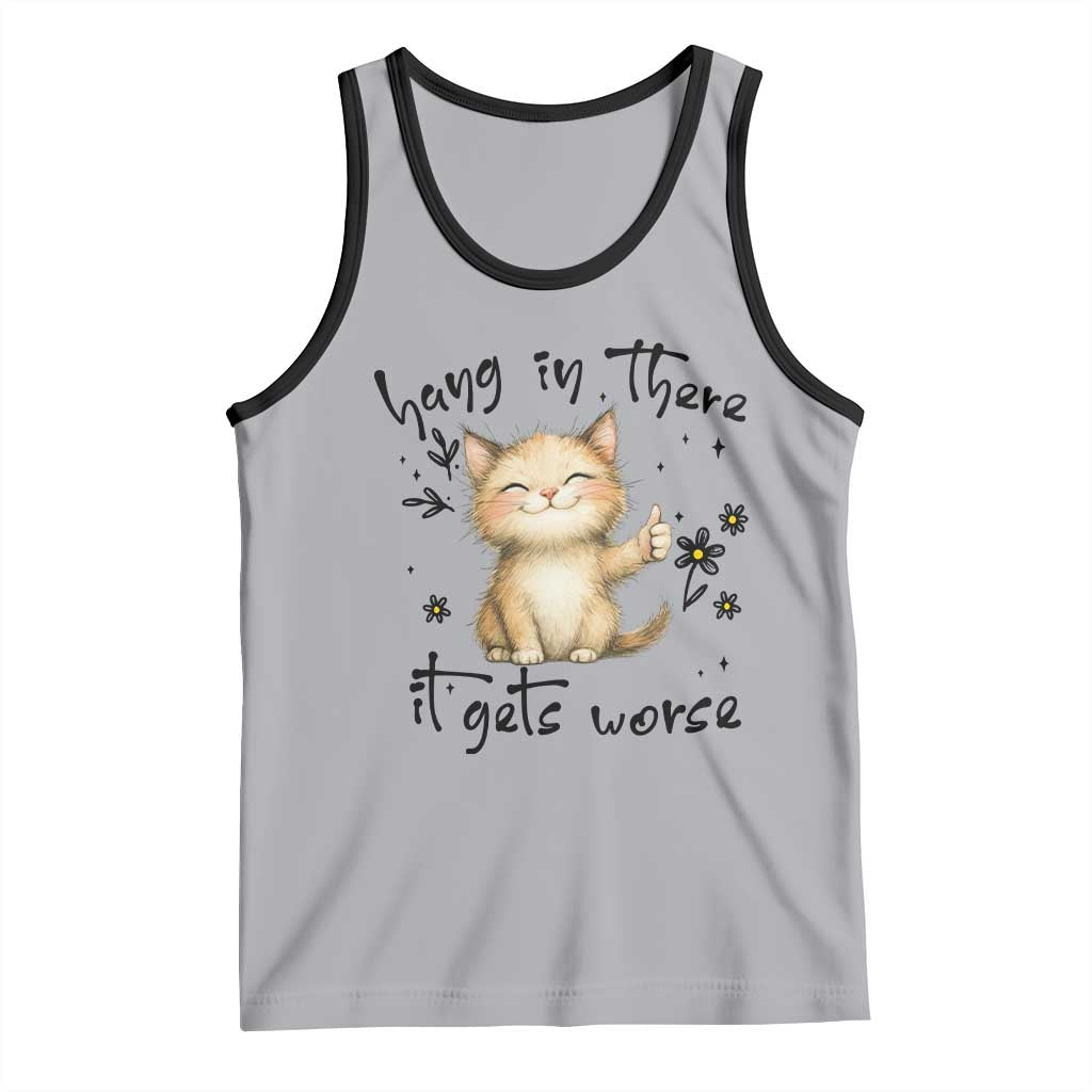 Hang In There It Gets Worse Tank Top Cat Lover TS12 Athletic Heather Black Print Your Wear
