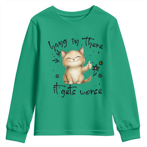 Hang In There It Gets Worse Youth Sweatshirt Cat Lover TS12 Irish Green Print Your Wear