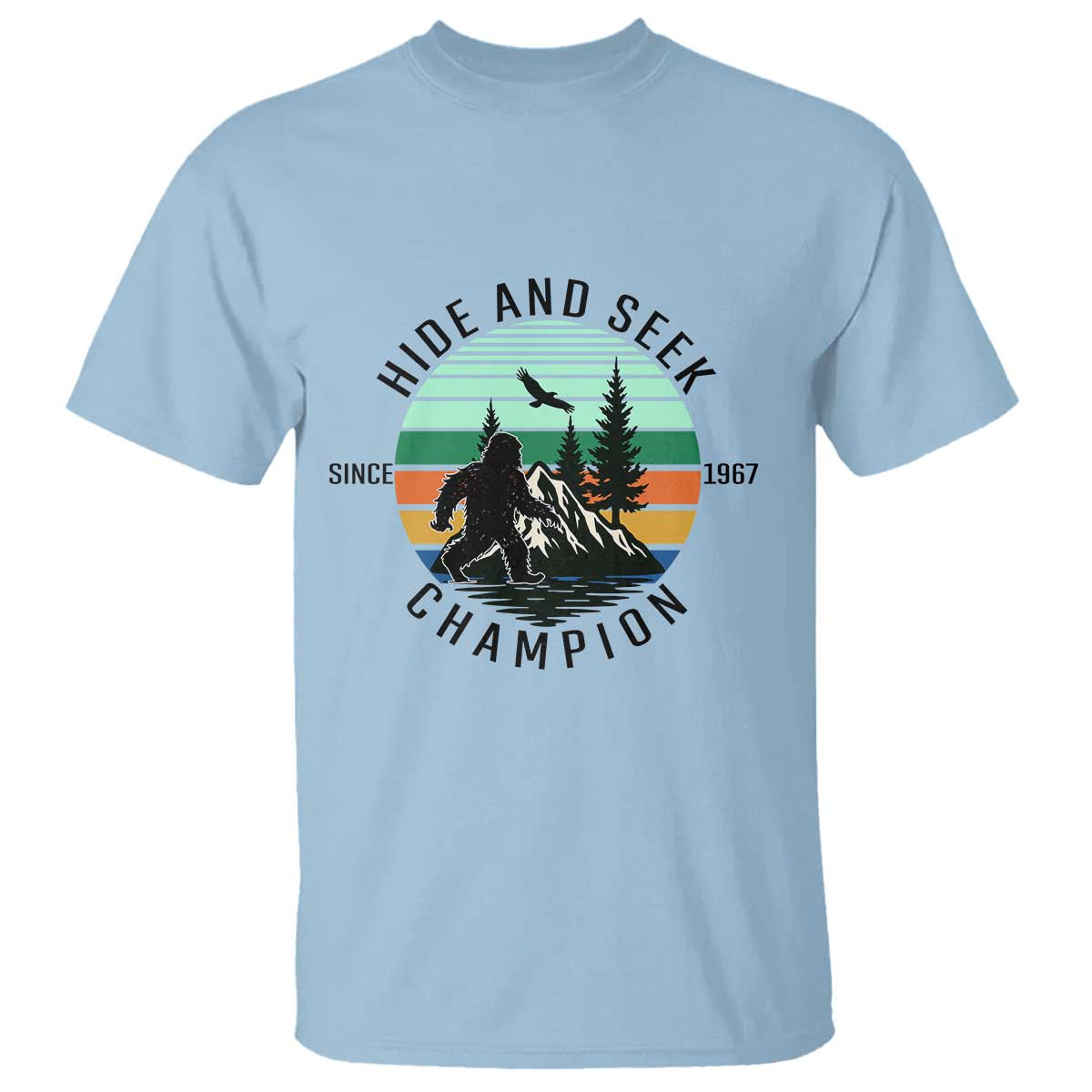 Hide And Seek Champion T Shirt Bigfoot Lover Gift TS12 Light Blue Print Your Wear