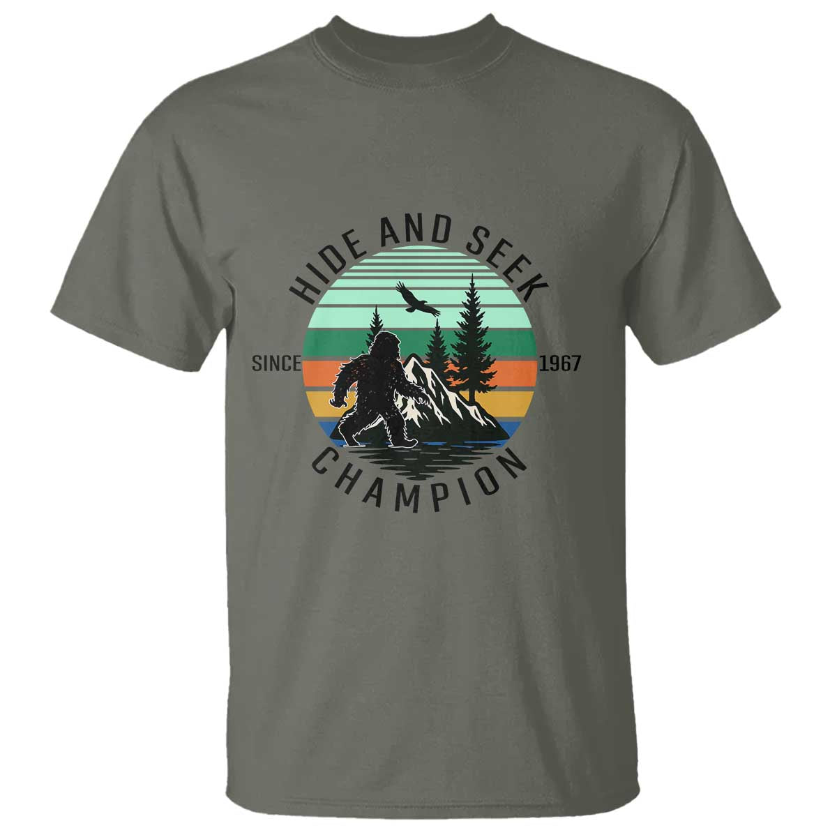 Hide And Seek Champion T Shirt Bigfoot Lover Gift TS12 Military Green Print Your Wear