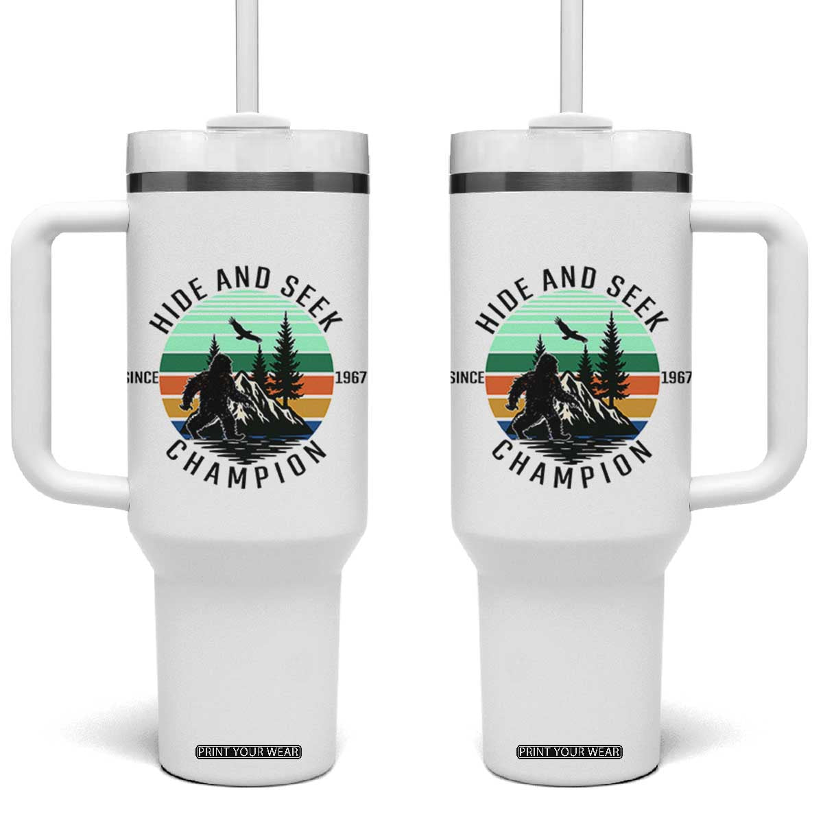 Hide And Seek Champion Tumbler With Handle Bigfoot Lover Gift TS12 One Size: 40 oz White Print Your Wear