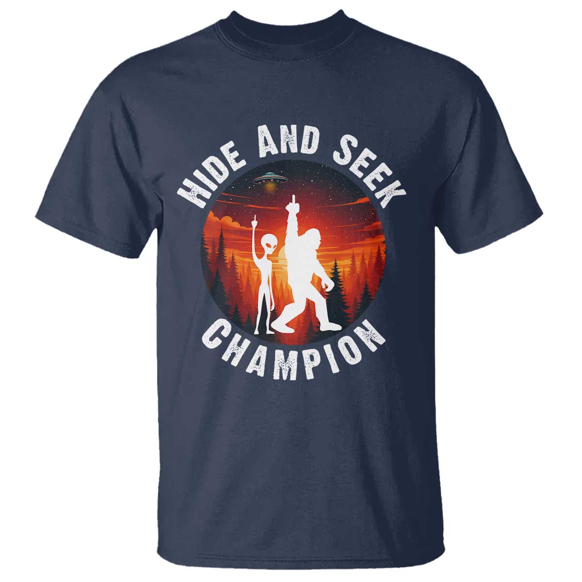Hide And Seek Champion T Shirt Funny Bigfoot And Alien Lover Gift TS12 Navy Print Your Wear