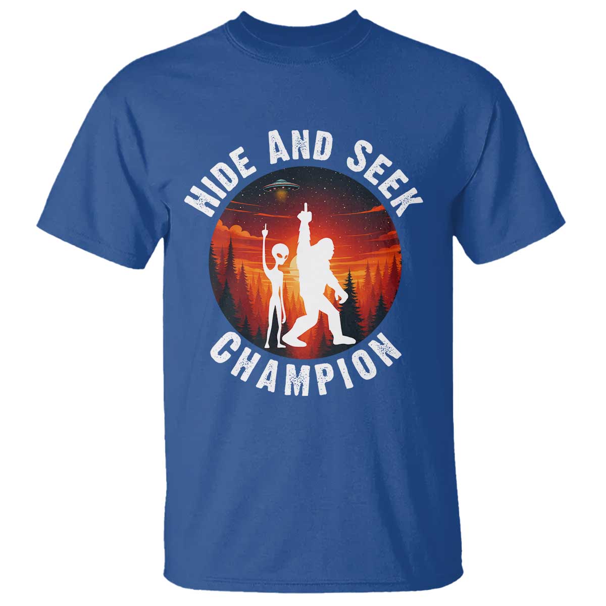Hide And Seek Champion T Shirt Funny Bigfoot And Alien Lover Gift TS12 Royal Blue Print Your Wear