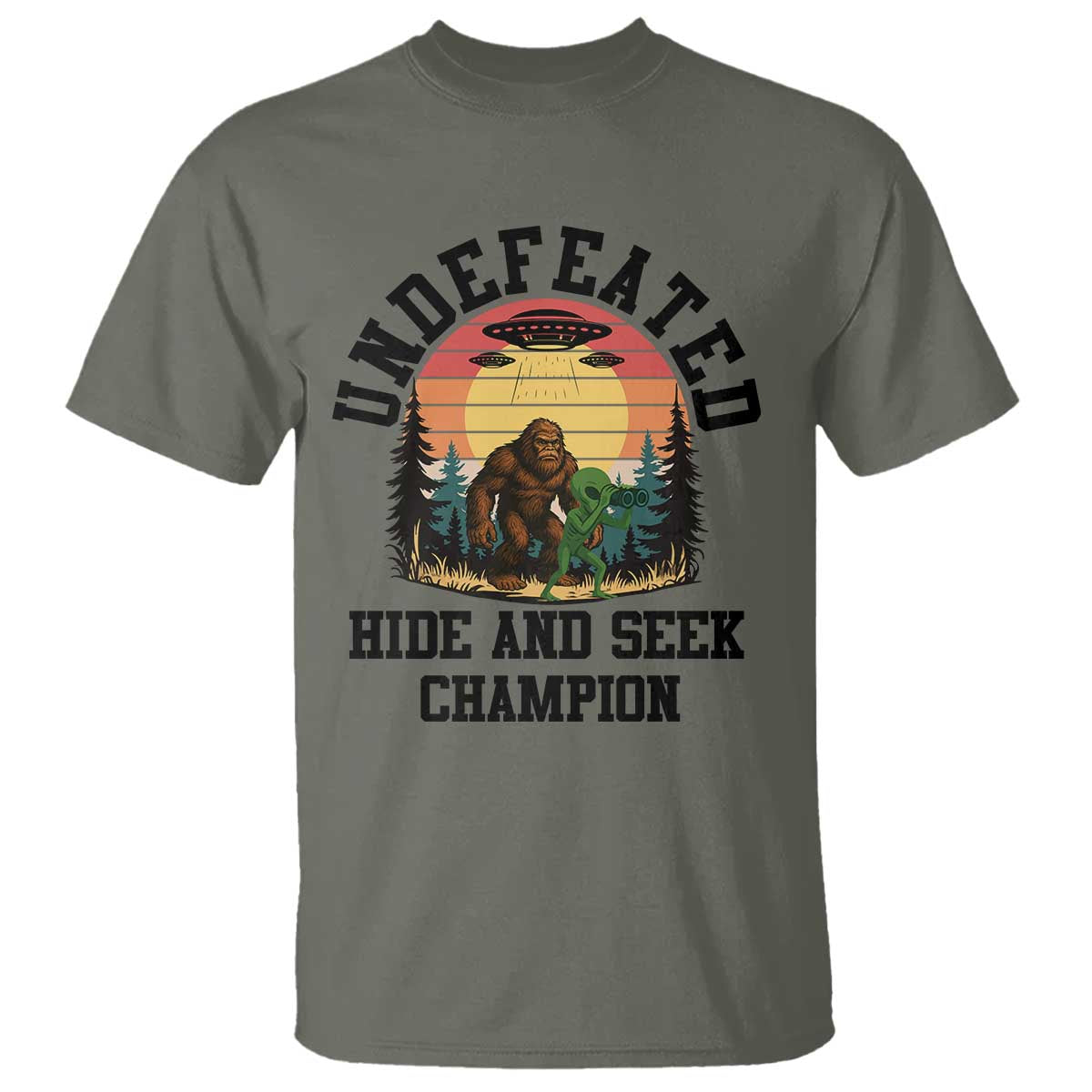 Funny Bigfoot And Alien Gift T Shirt Undefeated Hide And Seek Champion TS12 Military Green Print Your Wear