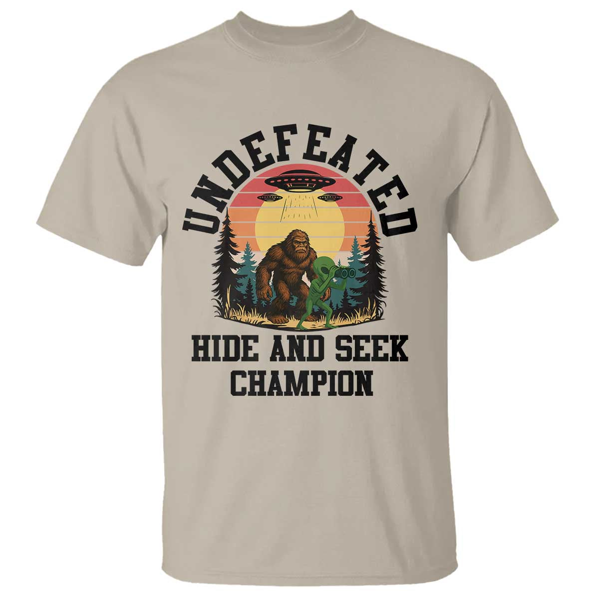 Funny Bigfoot And Alien Gift T Shirt Undefeated Hide And Seek Champion TS12 Sand Print Your Wear