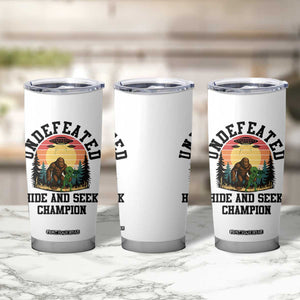 Funny Bigfoot And Alien Gift Tumbler Cup Undefeated Hide And Seek Champion TS12 Print Your Wear