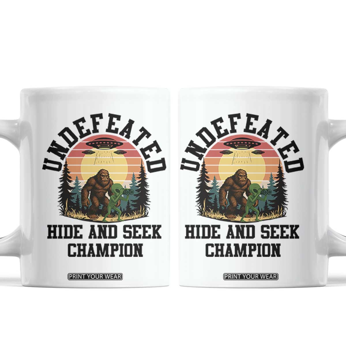 Funny Bigfoot And Alien Gift Coffee Mug Undefeated Hide And Seek Champion TS12 White Print Your Wear