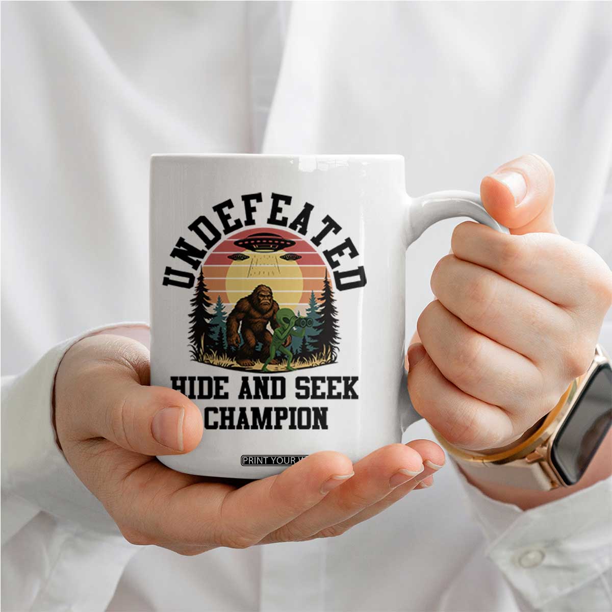 Funny Bigfoot And Alien Gift Coffee Mug Undefeated Hide And Seek Champion TS12 Print Your Wear