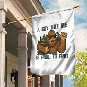 Funny Bigfoot Gift Garden Flag A Guy Like Me Is Hard To Find TS12 Print Your Wear