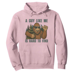 Funny Bigfoot Gift Hoodie A Guy Like Me Is Hard To Find TS12 Light Pink Print Your Wear