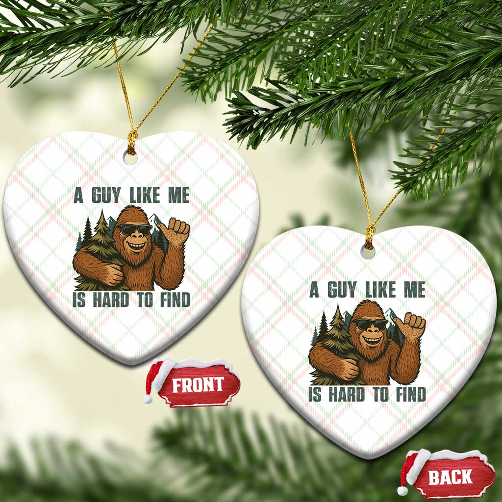 Funny Bigfoot Gift Ceramic Ornament A Guy Like Me Is Hard To Find TS12 Print Your Wear