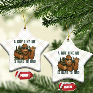Funny Bigfoot Gift Ceramic Ornament A Guy Like Me Is Hard To Find TS12 Print Your Wear
