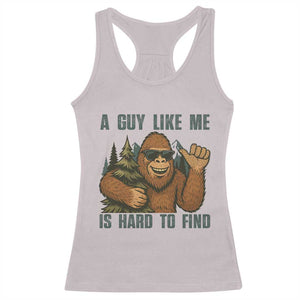 Funny Bigfoot Gift Racerback Tank Top A Guy Like Me Is Hard To Find TS12 Ice Gray Print Your Wear