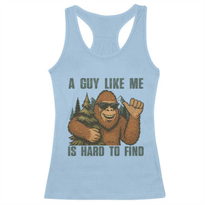 Funny Bigfoot Gift Racerback Tank Top A Guy Like Me Is Hard To Find TS12 Light Blue Print Your Wear