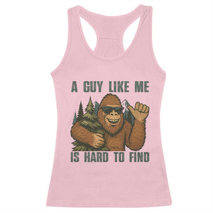 Funny Bigfoot Gift Racerback Tank Top A Guy Like Me Is Hard To Find TS12 Light Pink Print Your Wear