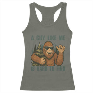 Funny Bigfoot Gift Racerback Tank Top A Guy Like Me Is Hard To Find TS12 Military Green Print Your Wear