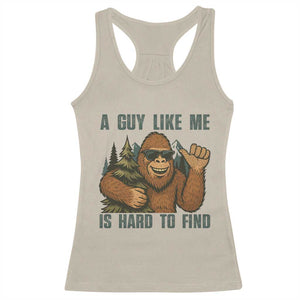 Funny Bigfoot Gift Racerback Tank Top A Guy Like Me Is Hard To Find TS12 Sand Print Your Wear