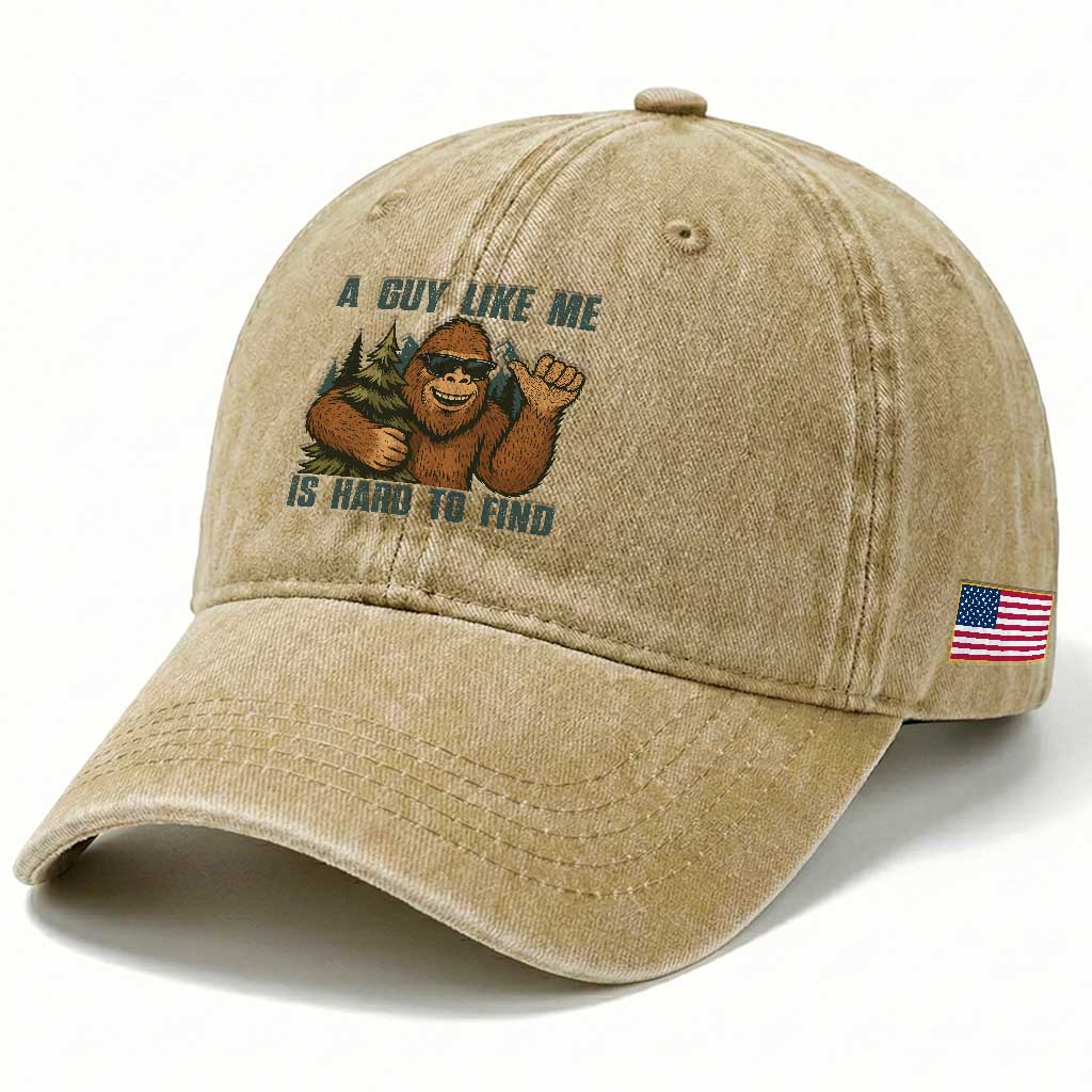 Funny Bigfoot Gift Washed Cotton Baseball Cap A Guy Like Me Is Hard To Find TS12 Print Your Wear