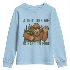 Funny Bigfoot Gift Youth Sweatshirt A Guy Like Me Is Hard To Find TS12 Light Blue Print Your Wear