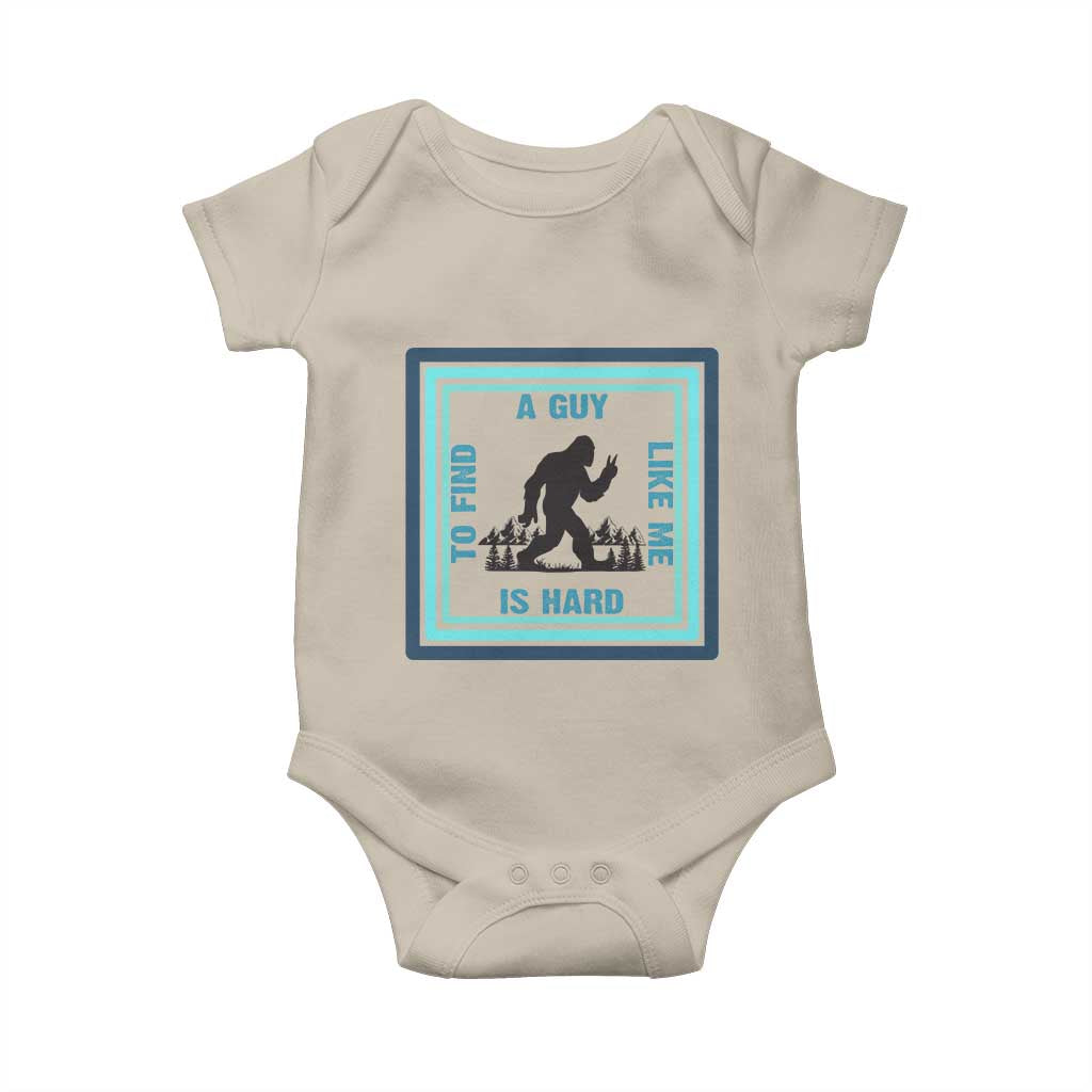Bigfoot Lover Gift Baby Onesie A Guy Like Me Is Hard To Find TS12 Sand Print Your Wear