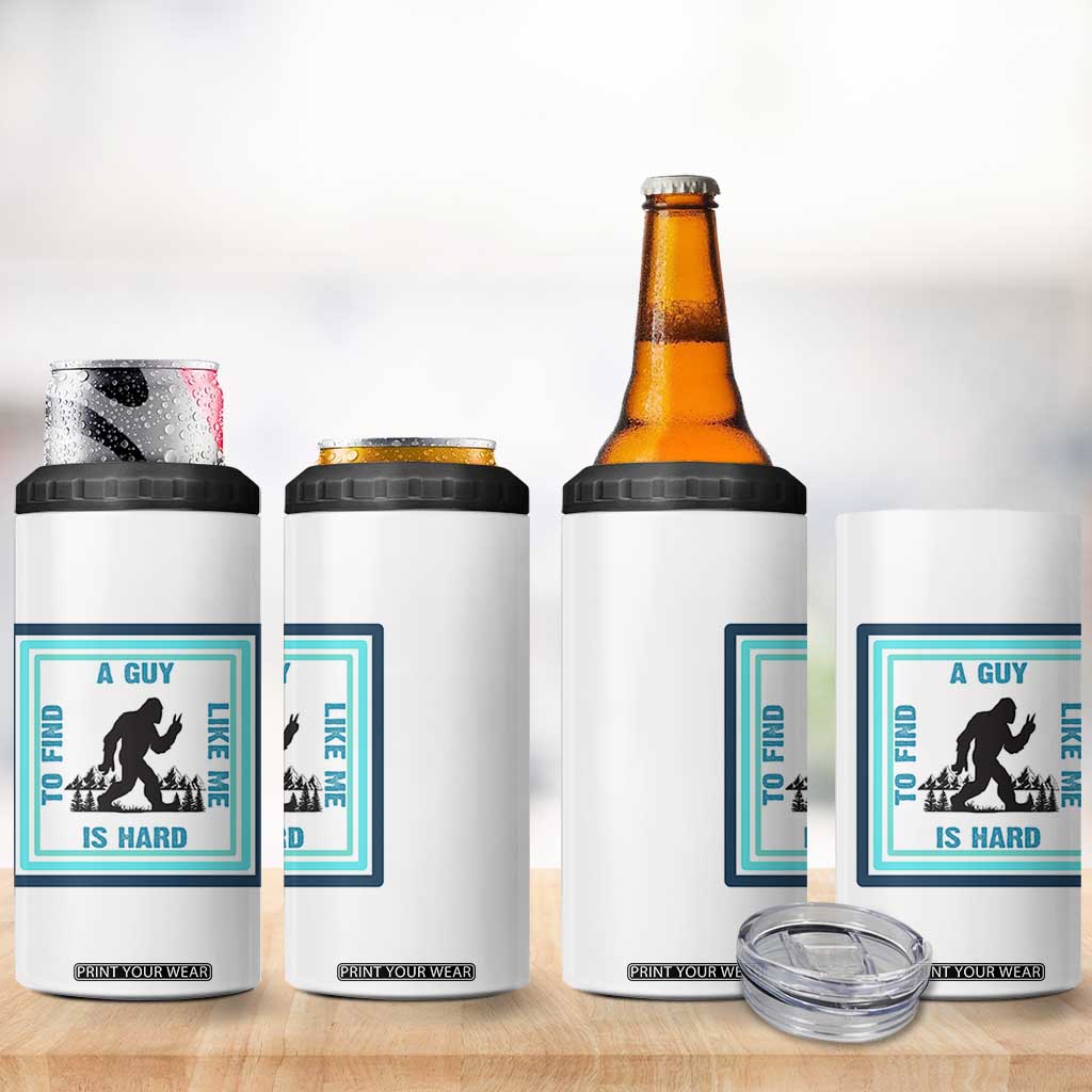 Bigfoot Lover Gift 4 in 1 Can Cooler Tumbler A Guy Like Me Is Hard To Find TS12 Print Your Wear
