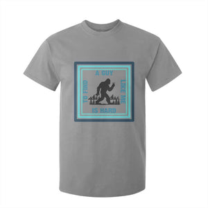 Bigfoot Lover Gift T Shirt For Kid A Guy Like Me Is Hard To Find TS12 Sport Gray Print Your Wear