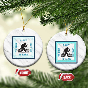 Bigfoot Lover Gift Ceramic Ornament A Guy Like Me Is Hard To Find TS12 1pc White Marble Print Your Wear