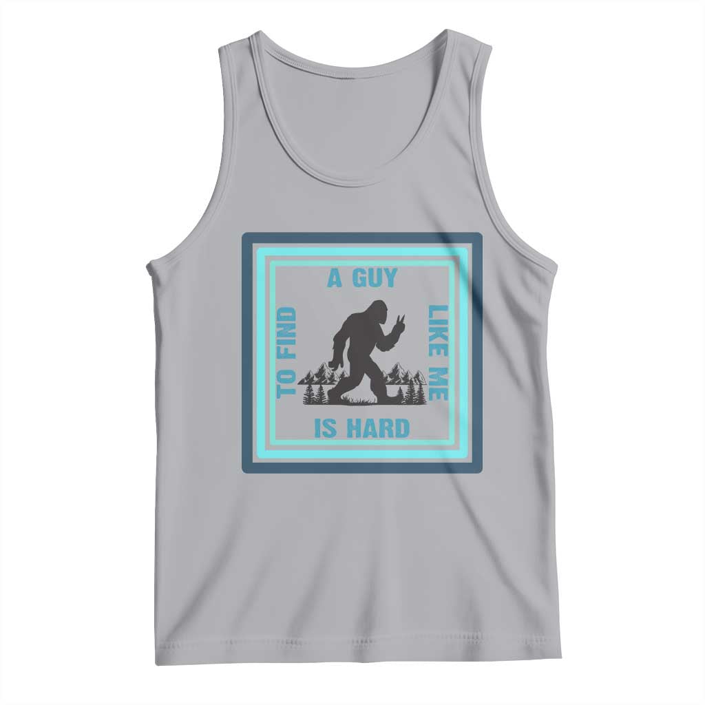 Bigfoot Lover Gift Tank Top A Guy Like Me Is Hard To Find TS12 Athletic Heather Print Your Wear