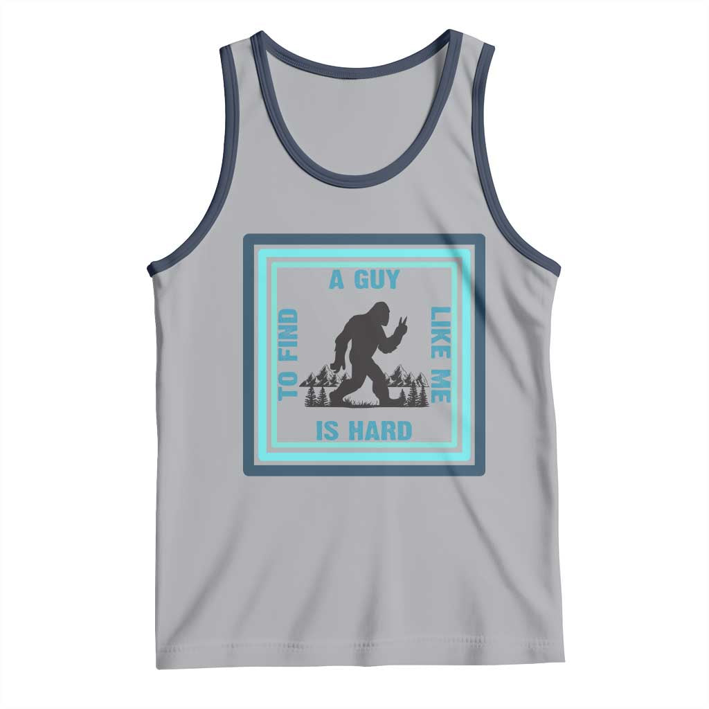 Bigfoot Lover Gift Tank Top A Guy Like Me Is Hard To Find TS12 Athletic Heather Navy Print Your Wear