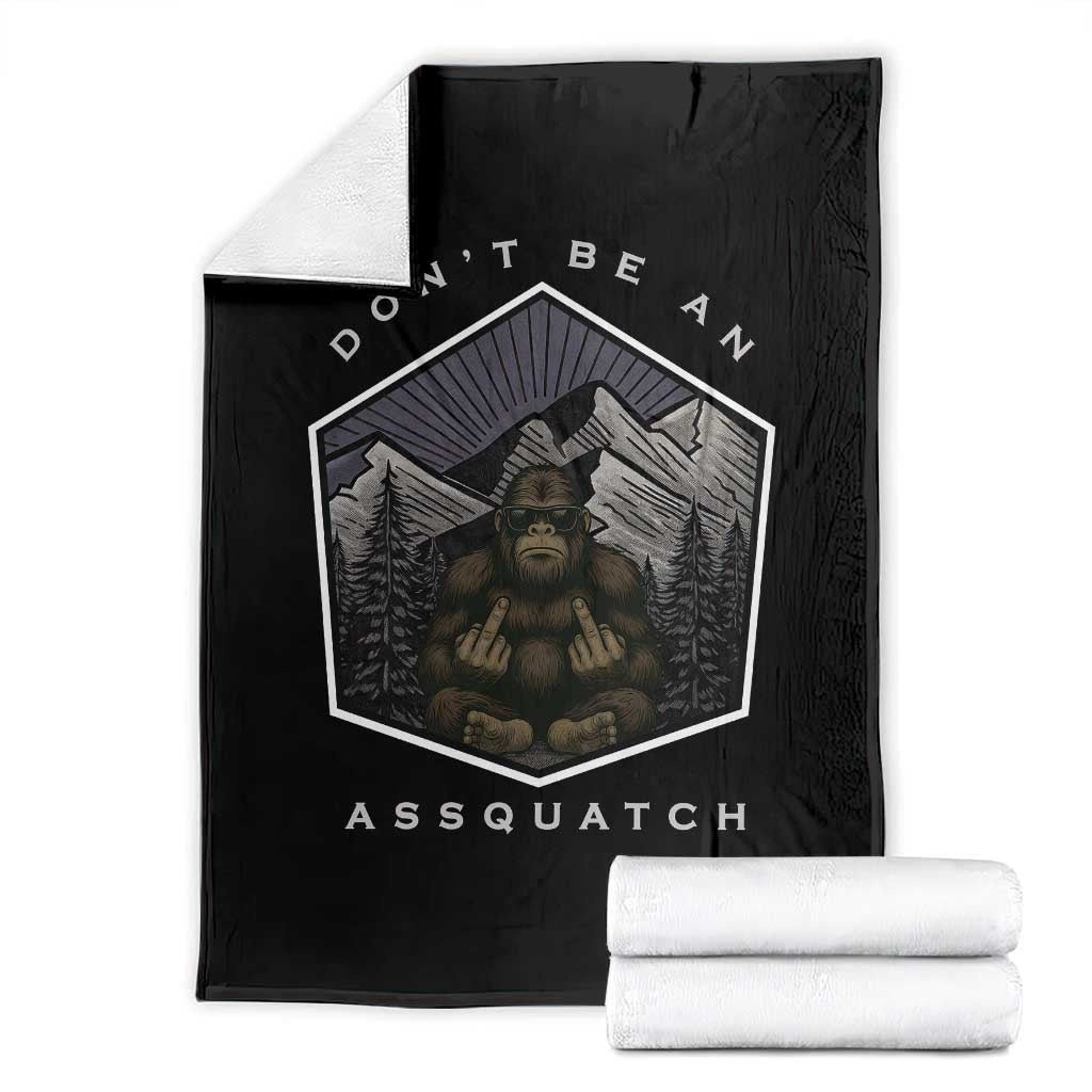 Bigfoot Lover Gift Throw Blanket Do Not Be An Assquatch TS12 Black Print Your Wear